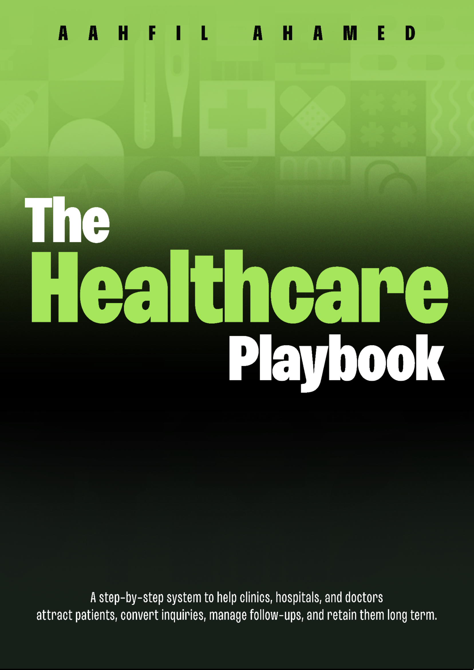 The Healthcare Playbook — Aahfil Ahamed
